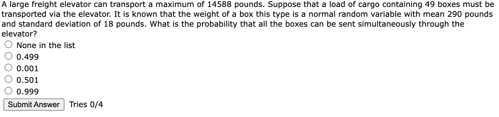 A Large Freight Elevator Can Transport A Maximum Of 14588 Pounds Suppose That A Load Of Cargo Containing 49 Boxes Must 1