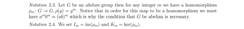 Notation 2 3 Let G Be An Abelian Group Then For Any Integer M We Have A Homomorphism Pm G G P G G Notice That In 1