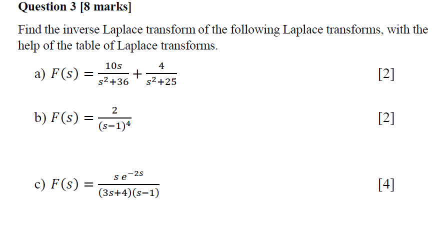 Question 3 8 Marks Find The Inverse Laplace Transform Of The Following Laplace Transforms With The Help Of The Table 1