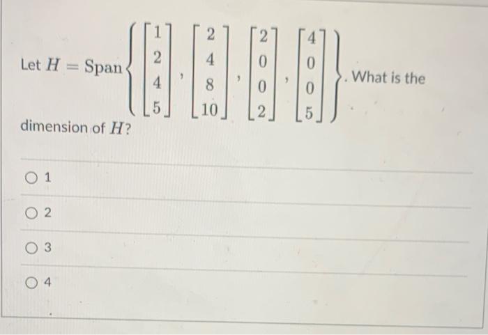 2 2 Let H Span 0000 4 8 What Is The 4 10 2 5 Dimension Of H O 1 O2 03 4 1