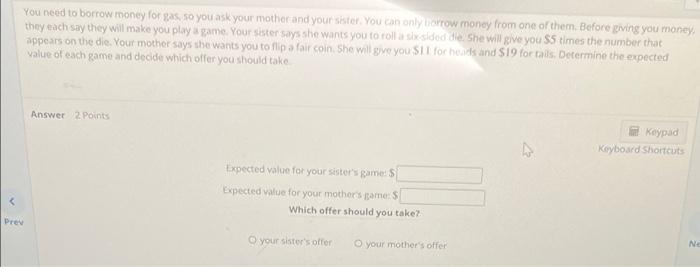 You Need To Borrow Money For Gas So You Ask Your Mother And Your Sister You Can Only Borrow Money From One Of Them Be 1