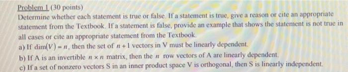 Problem I 30 Points Determine Whether Each Statement Is True Or False If A Statement Is True Give A Reason Or Cite A 1