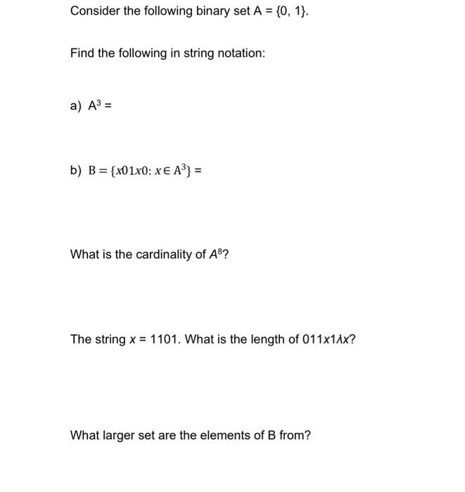 Consider The Following Binary Set A 0 1 Find The Following In String Notation A A3 B B X01x0 X A3 Wh 1