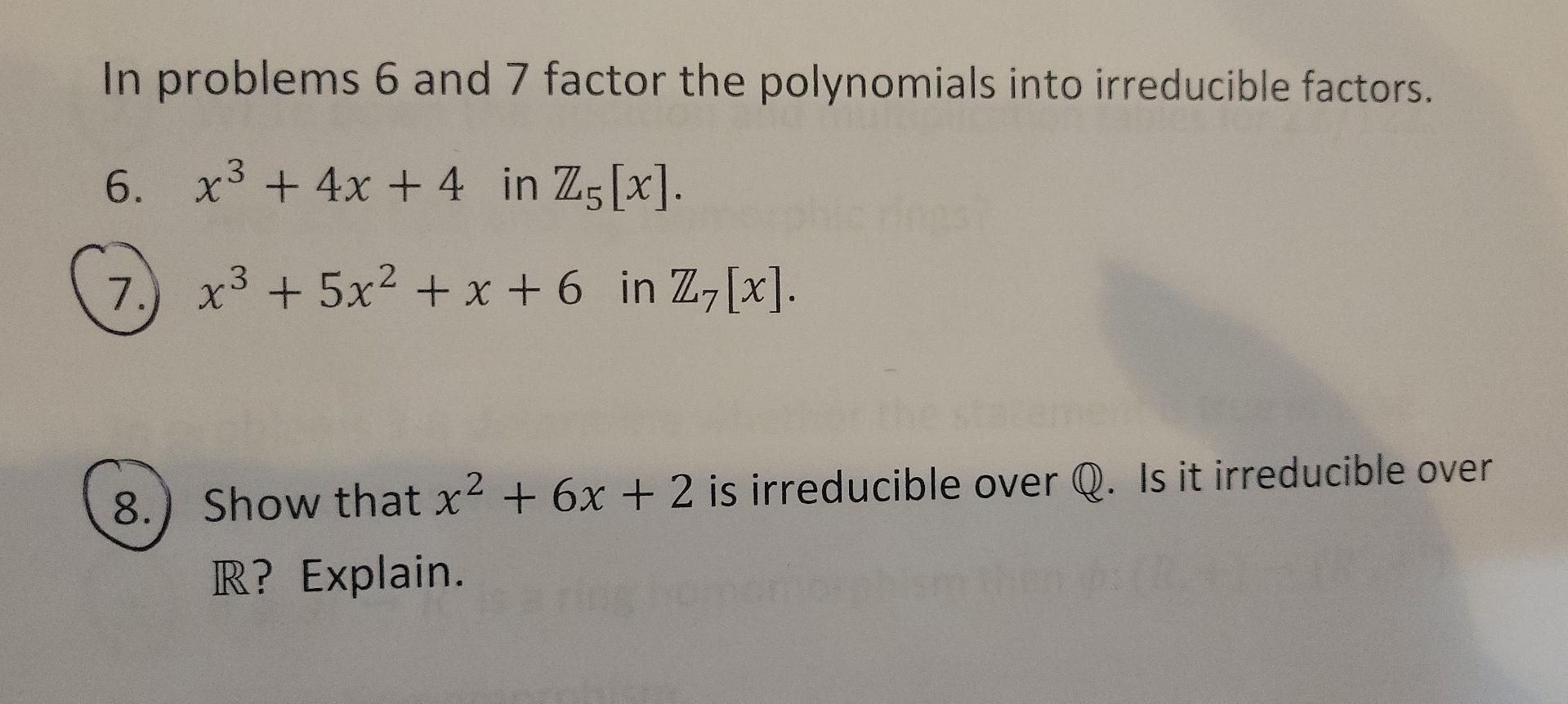 In Problems 6 And 7 Factor The Polynomials Into Irreducible Factors 6 X3 4x 4 In Z5 X 7 X3 5x2 X 6 In Z 1