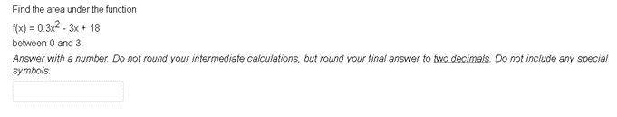 Find The Area Under The Function F X 0 3x2 3x 18 Between 0 And 3 Answer With A Number Do Not Round Your Intermedia 1