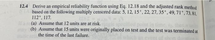 12 4 Derive An Empirical Reliability Function Using Eq 12 18 And The Adjusted Rank Method Based On The Following Multip 1