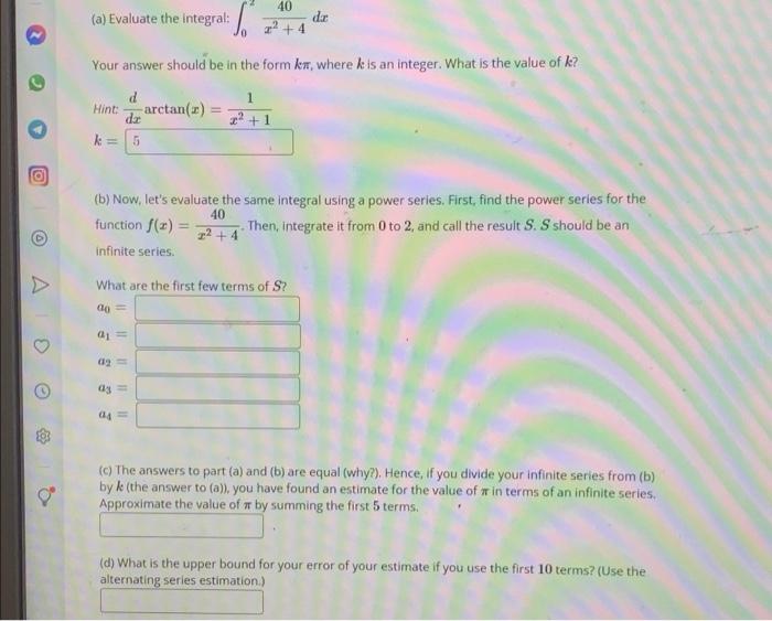 A Evaluate The Integrat Si 40 Dc 2 4 Your Answer Should Be In The Form Ko Where K Is An Integer What Is The Value 1