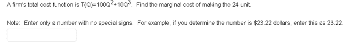 A Firm S Total Cost Function Is T Q 10002 100 Find The Marginal Cost Of Making The 24 Unit Note Enter Only A Number 1