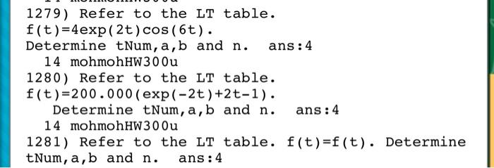 1279 Refer To The Lt Table F T 4exp 2t Cos 6t Determine Tnum A B And N Ans 4 14 Mohmohhw300u 1280 Refer To T 1
