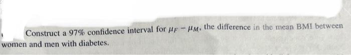 In A Survey Of Adults With Diabetes The Average Body Mass Index Measured In Kg M In A Sample Of 1924 Females Was 31 2