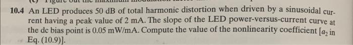 10 4 An Led Produces 50 Db Of Total Harmonic Distortion When Driven By A Sinusoidal Cur Rent Having A Peak Value Of 2 M 1