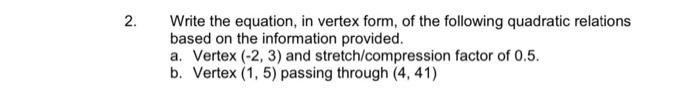 2 2 Write The Equation In Vertex Form Of The Following Quadratic Relations Based On The Information Provided A Vert 1