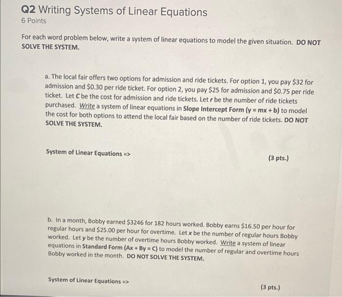 Q2 Writing Systems Of Linear Equations 6 Points For Each Word Problem Below Write A System Of Linear Equations To Model 1
