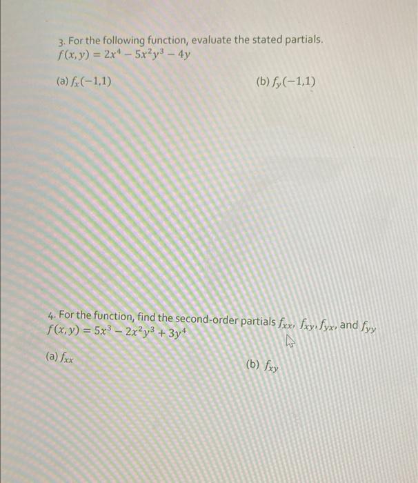 3 For The Following Function Evaluate The Stated Partials F X Y 2x1 5x Y3 4y A F 1 1 B F 1 1 4 For T 1