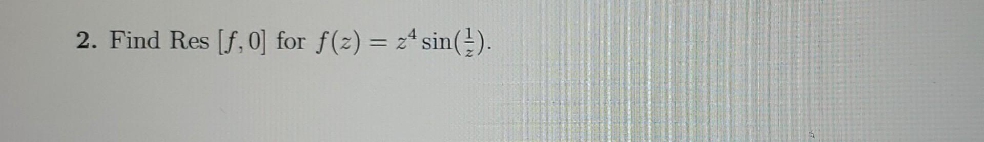2 Find Res F 0 For F X 24 Sin 1 15 1