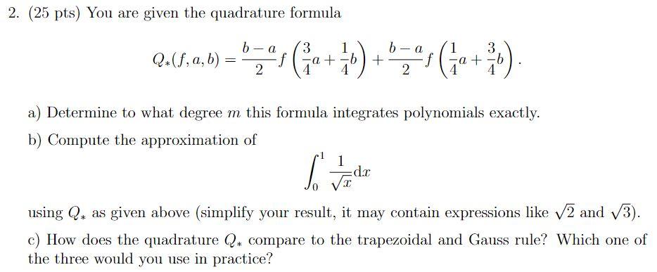 2 25 Pts You Are Given The Quadrature Formula B A B A 9 0 1 5747 E 5 6 43 46 Q Ab F 3 1 A 4 A 1