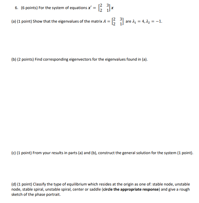 6 6 Points For The System Of Equations X X B 3 A 1 Point Show That The Eigenvalues Of The Matrix A Are L 1