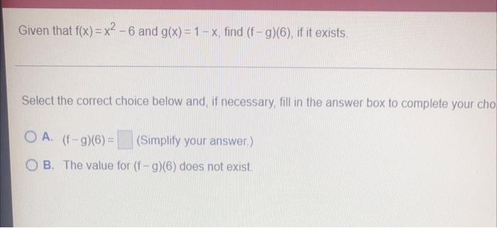 Given That F X X2 6 And G X 1 X Find F G 6 If It Exists Select The Correct Choice Below And If Necessar 1