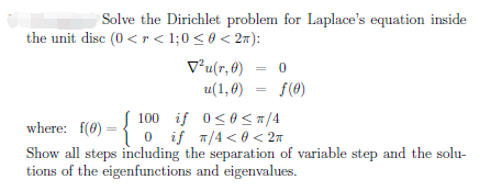 Solve The Dirichlet Problem For Laplace S Equation Inside The Unit Disc 0 R 1 0 0 2 Vu R 6 0 U 1 0 Fo 100 1