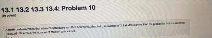 13 1 13 2 13 3 13 4 Problem 10 80 Points A Math Professor Finds That When He Schedules An Office Hour For Student Hel 1
