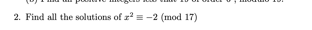 2 Find All The Solutions Of X2 2 Mod 17 1
