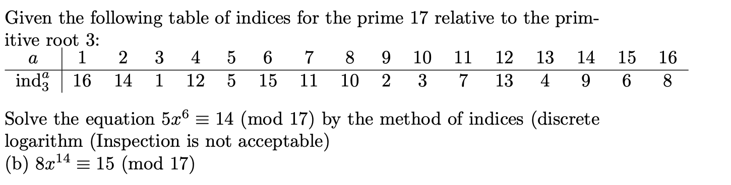 Given The Following Table Of Indices For The Prime 17 Relative To The Prim Itive Root 3 1 2 3 4 5 6 7 8 9 10 11 12 13 1