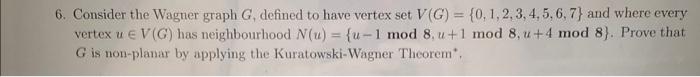 6 Consider The Wagner Graph G Defined To Have Vertex Set V G 0 1 2 3 4 5 6 7 And Where Every Vertex U Ev Has Ne 1