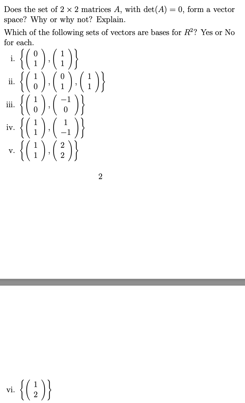 Does The Set Of 2 X 2 Matrices A With Det A 0 Form A Vector Space Why Or Why Not Explain Which Of The Following 1