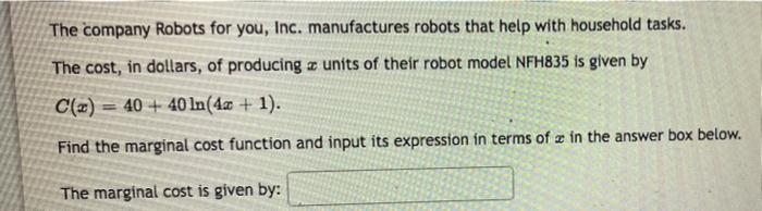 The Company Robots For You Inc Manufactures Robots That Help With Household Tasks The Cost In Dollars Of Producing 1