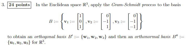 3 24 Points In The Euclidean Space R3 Apply The Gram Schmidt Process To The Basis B V V2 V3 To Obtai 1