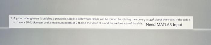 1 A Group Of Engineers Is Building A Parabolic Satellite Dish Whose Shape Will Be Formed By Rotating The Curve Yaz Abo 1