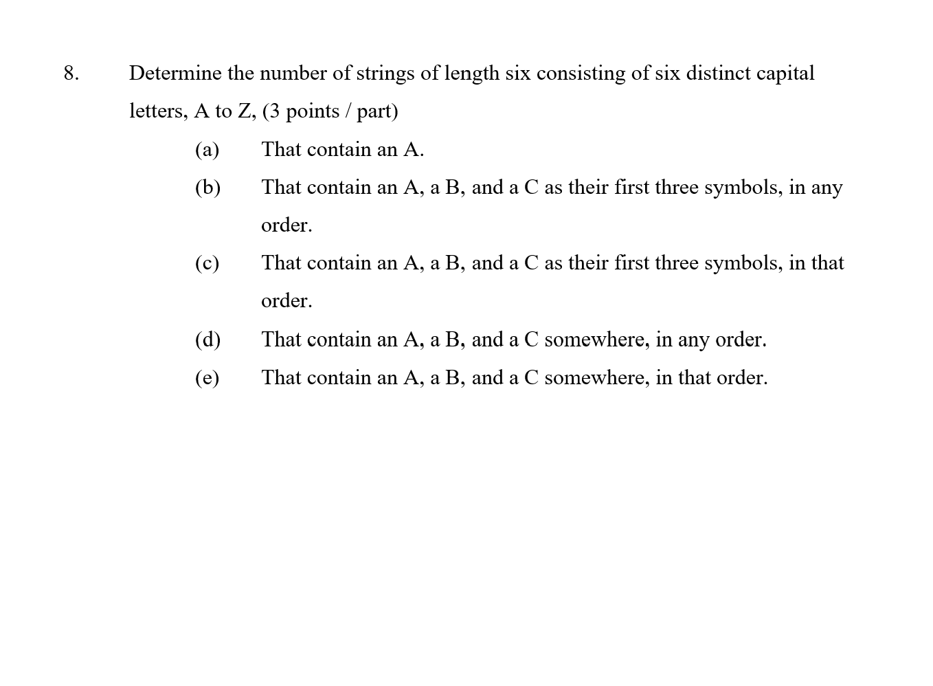 8 Determine The Number Of Strings Of Length Six Consisting Of Six Distinct Capital Letters A To Z 3 Points Part 1