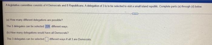 A Legislative Committee Consists Of 4 Democrats And B Republicans A Delegation Of 3 Is To Be Selected To Visit A Small 1