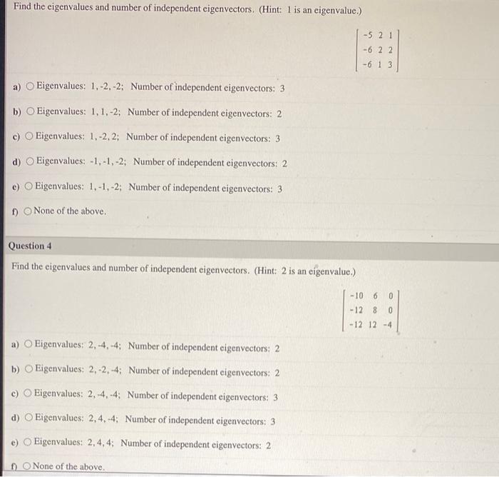 Find The Eigenvalues And Number Of Independent Eigenvectors Hint 1 Is An Eigenvalue 521 6 22 6 1 3 A Eigenvalue 1