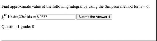 Find Approximate Value Of The Following Integral By Using The Simpson Method For N 6 6 10 Sin 20x Dx 8 0877 Submit 1