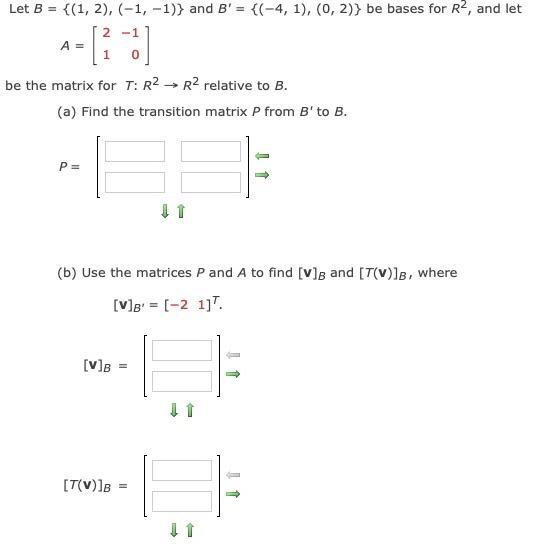 Let B 1 2 1 1 And B 4 1 0 2 Be Bases For R2 And Let 2 1 A 1 0 Be The Matrix For T R2 R2 Rel 1
