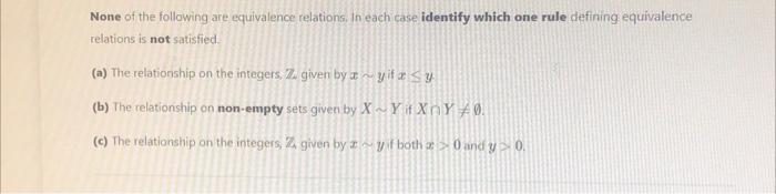 None Of The Following Are Equivalence Relations In Each Case Identify Which One Rule Defining Equivalence Relations Is 1