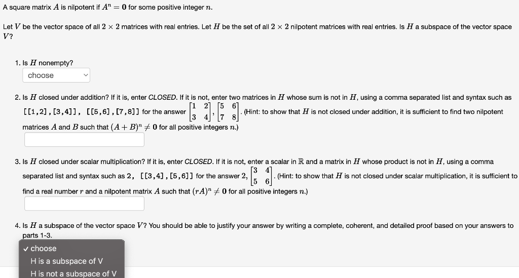 A Square Matrix A Is Nilpotent If A 0 For Some Positive Integer N Let V Be The Vector Space Of All 2 X 2 Matrices Wi 1