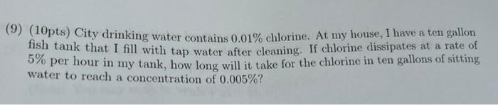 9 10pts City Drinking Water Contains 0 01 Chlorine At My House I Have A Ten Gallon Fish Tank That I Fill With Tap 1