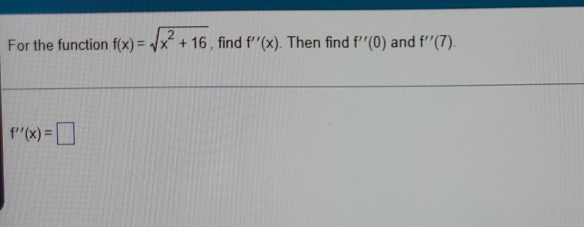 For The Function F X X 16 Find F X Then Find F 0 And F 7 F X 2 For The Function F X 6x 4x4 1