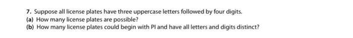 7 Suppose All License Plates Have Three Uppercase Letters Followed By Four Digits A How Many License Plates Are Poss 1