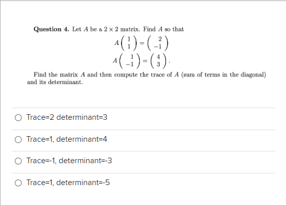 Question 4 Let A Be A 2 X 2 Matrix Find A So That A 1 3 A 1 3 Find The Matrix A And Then Compute The Trace Of 1