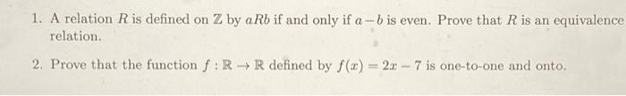 1 A Relation R Is Defined On Z By A Rb If And Only If A B Is Even Prove That R Is An Equivalence Relation 2 Prove T 1