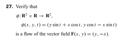 27 Verify That 0 R R R P X Y T Y Sint X Cost Y Cost X Sint Is A Flow Of The Vector Field F X Y Y X 1