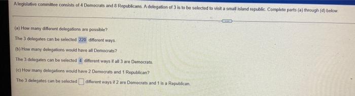 Alegislative Committee Consists Of 4 Democrats And 8 Republicans A Delegation Of 3 Is To Be Selected To Visit A Small I 1