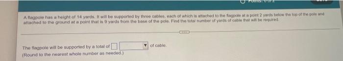 A Flagpole Has A Height Of 14 Yards It Will Be Supported By Three Cables Each Of Which Is Attached To The Flagpole At 1