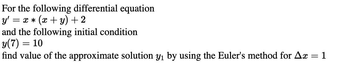For The Following Differential Equation Y 2 X Y 2 And The Following Initial Condition Y 7 10 Find Value Of 1
