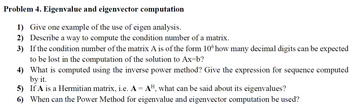 Problem 4 Eigenvalue And Eigenvector Computation 1 Give One Example Of The Use Of Eigen Analysis 2 Describe A Way To 1