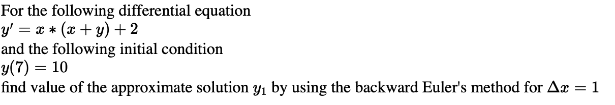 For The Following Differential Equation Y 2 X Y 2 And The Following Initial Condition Y 7 10 Find Value 1
