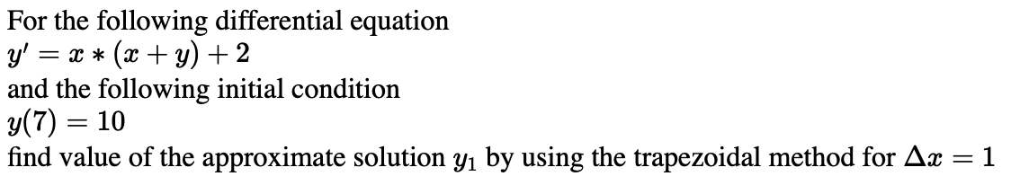 For The Following Differential Equation Y X X Y 2 And The Following Initial Condition Y 7 10 Find Value 1